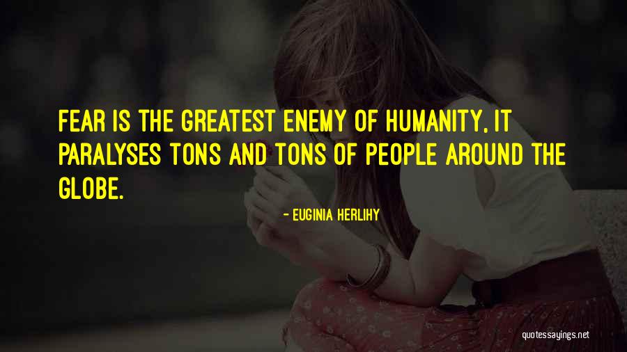 Enemy Fear Quotes By Euginia Herlihy Enemy Fear Quotes By Euginia Herlihy