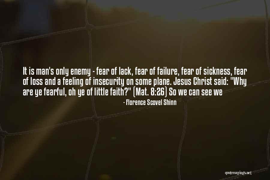 Enemy Fear Quotes By Florence Scovel Shinn Enemy Fear Quotes By Florence Scovel Shinn