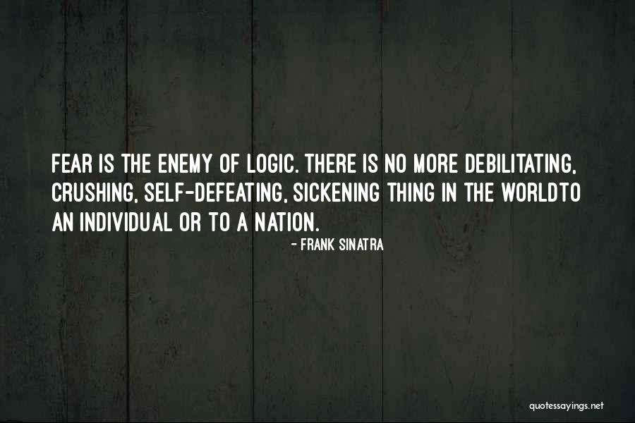 Enemy Fear Quotes By Frank Sinatra Enemy Fear Quotes By Frank Sinatra