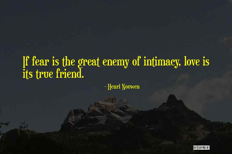 Enemy Fear Quotes By Henri Nouwen Enemy Fear Quotes By Henri Nouwen