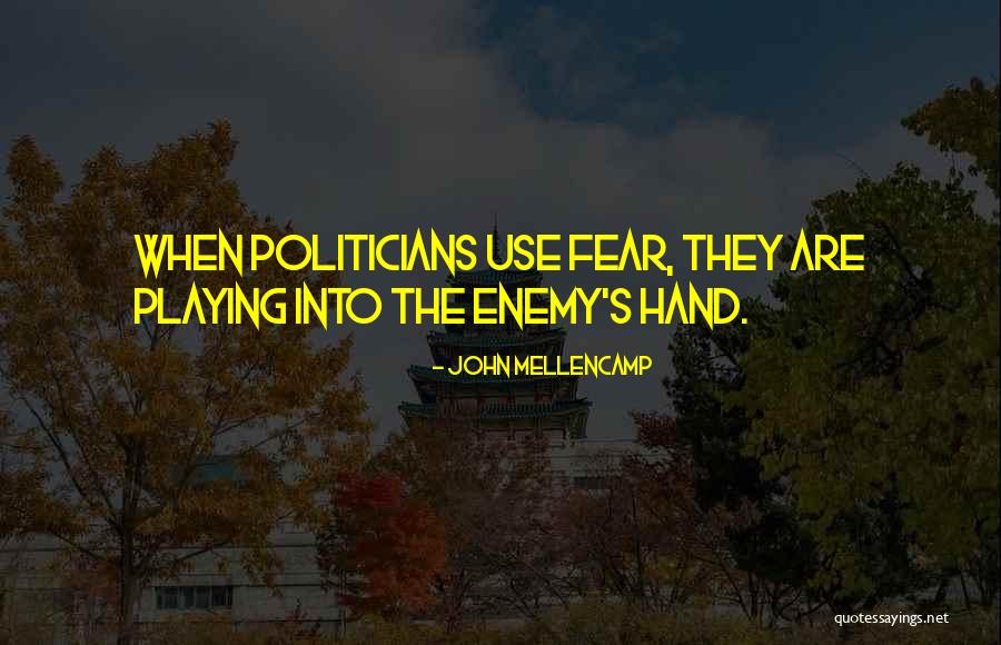 Enemy Fear Quotes By John Mellencamp Enemy Fear Quotes By John Mellencamp