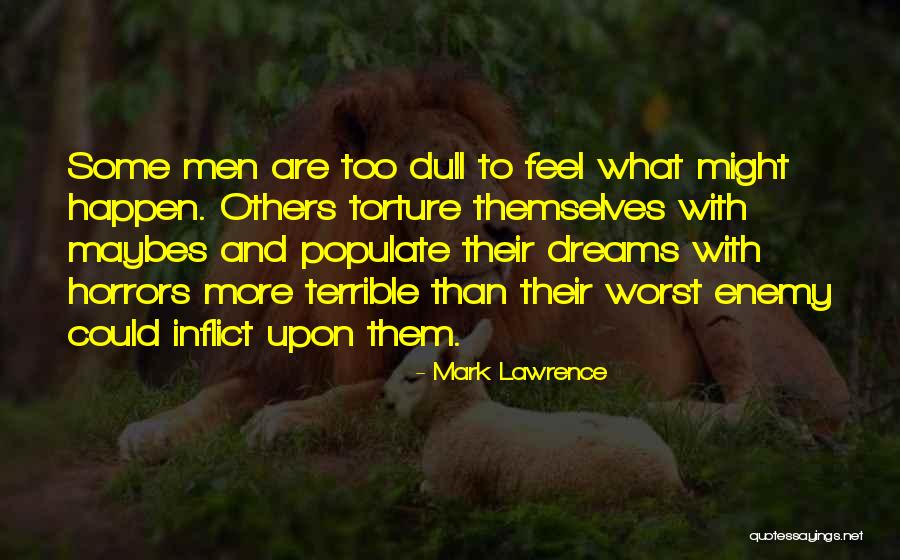 Enemy Fear Quotes By Mark Lawrence Enemy Fear Quotes By Mark Lawrence