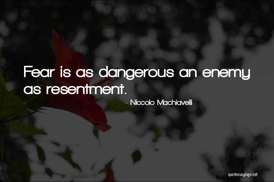 Enemy Fear Quotes By Niccolo Machiavelli Enemy Fear Quotes By Niccolo Machiavelli
