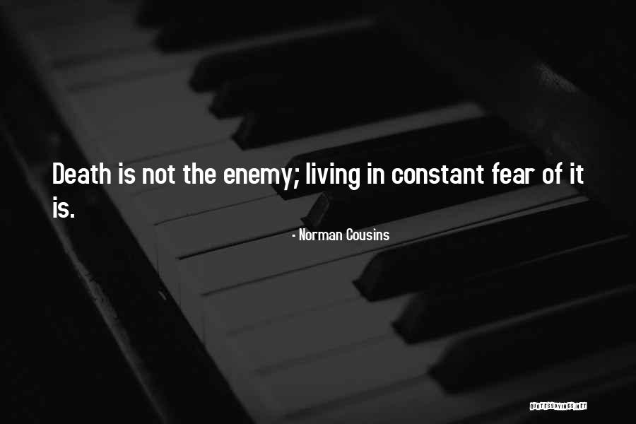 Enemy Fear Quotes By Norman Cousins Enemy Fear Quotes By Norman Cousins
