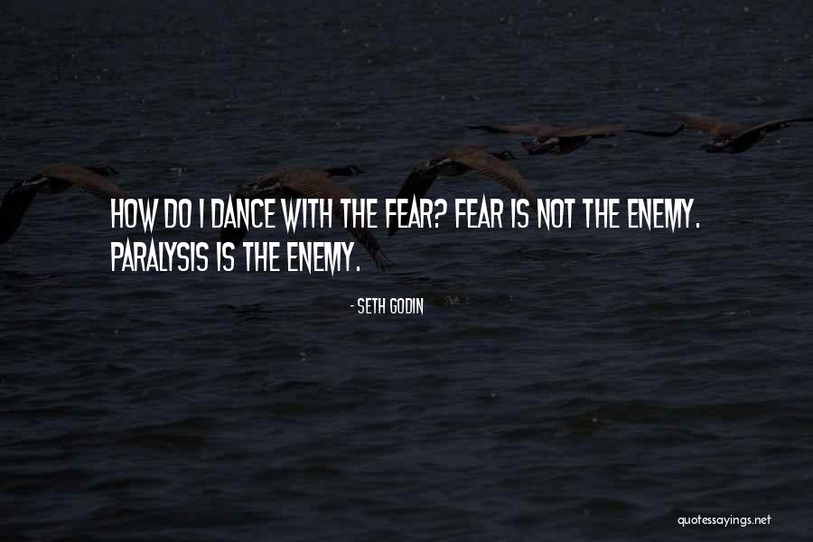 Enemy Fear Quotes By Seth Godin Enemy Fear Quotes By Seth Godin