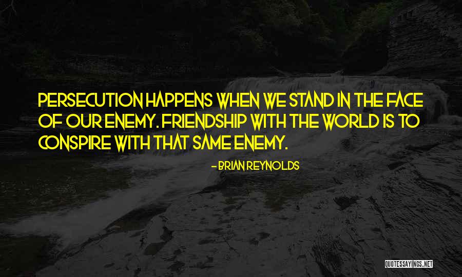 Enemy Friendship Quotes By Brian Reynolds Enemy Friendship Quotes By Brian Reynolds