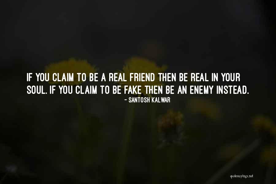 Enemy Friendship Quotes By Santosh Kalwar Enemy Friendship Quotes By Santosh Kalwar