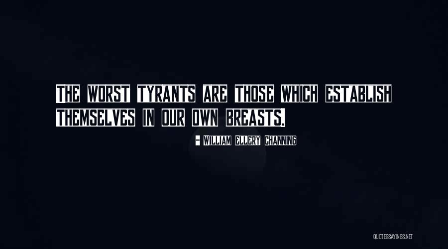 Enemy In Quotes By William Ellery Channing Enemy In Quotes By William Ellery Channing