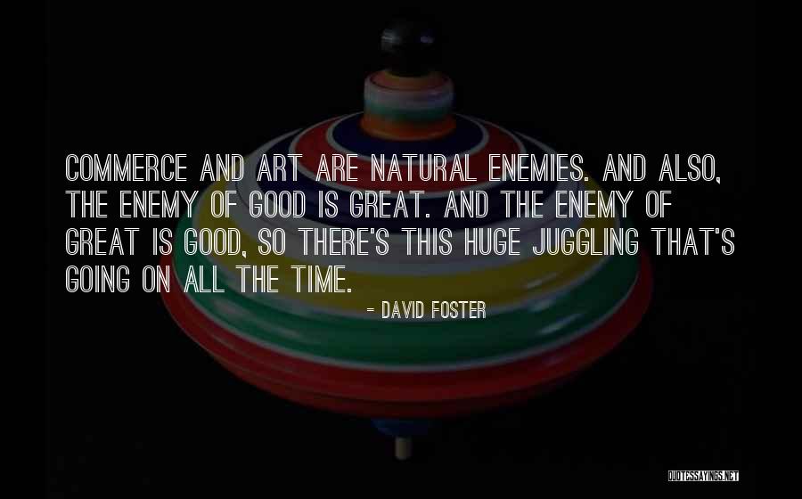 Enemy Is Time Quotes By David Foster Enemy Is Time Quotes By David Foster
