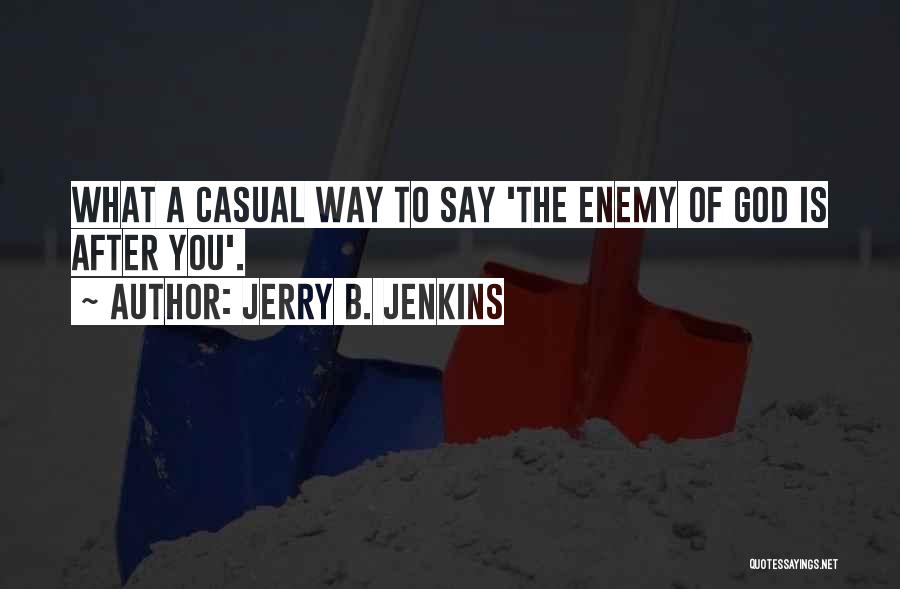 Enemy Mine Jerry Quotes By Jerry B. Jenkins