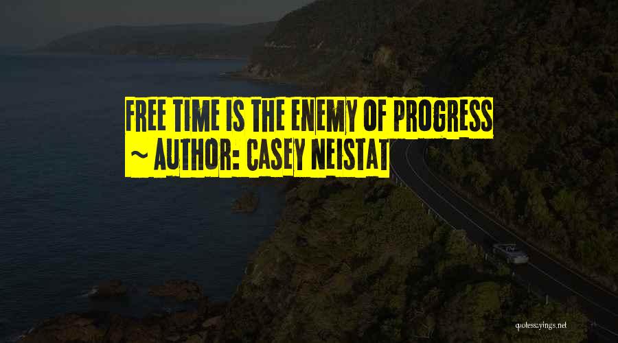 Enemy Of Progress Quotes By Casey Neistat