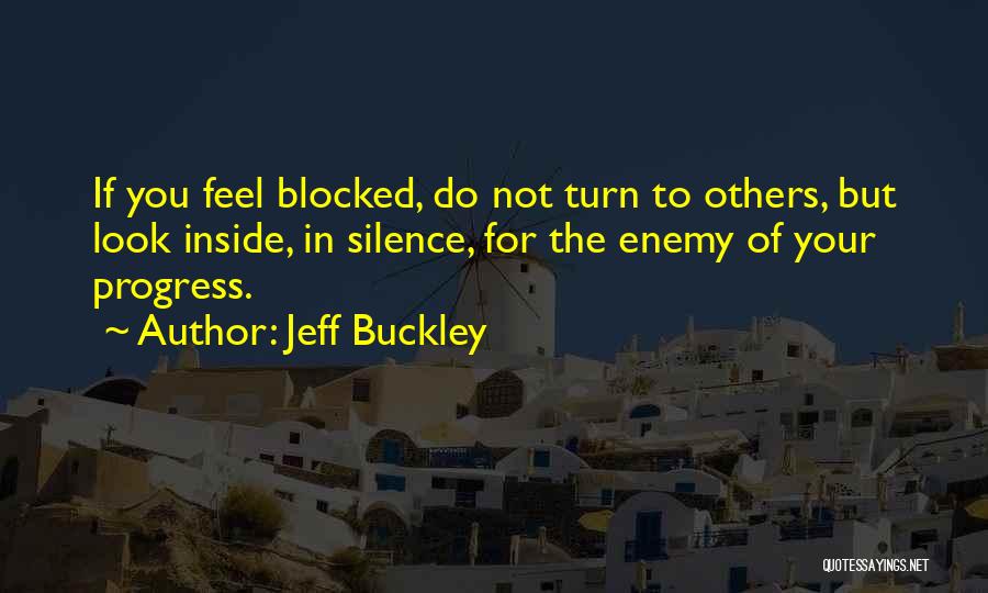 Enemy Of Progress Quotes By Jeff Buckley