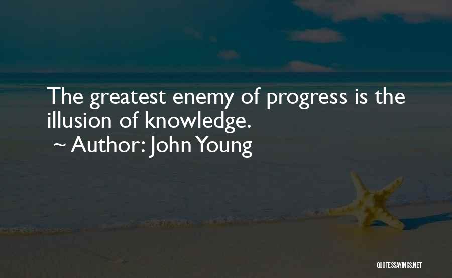 Enemy Of Progress Quotes By John Young