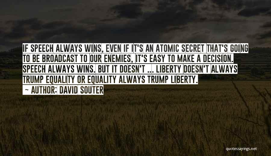 Enemy Quotes By David Souter