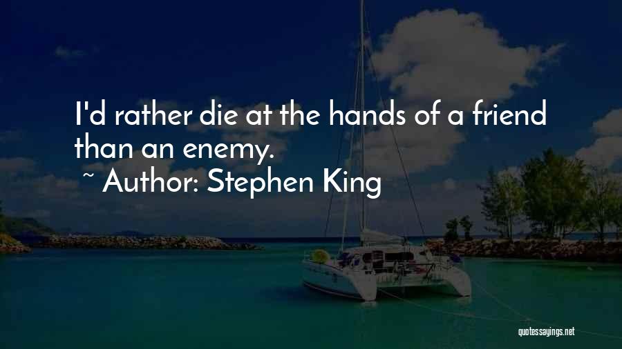 Enemy Quotes By Stephen King