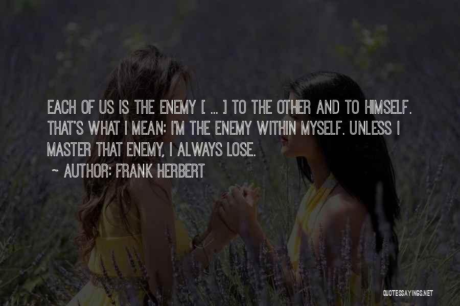 Enemy Within Quotes By Frank Herbert