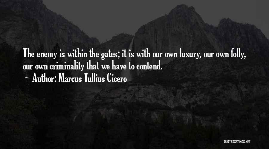 Enemy Within Quotes By Marcus Tullius Cicero