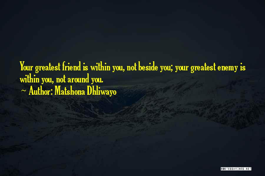 Enemy Within Quotes By Matshona Dhliwayo