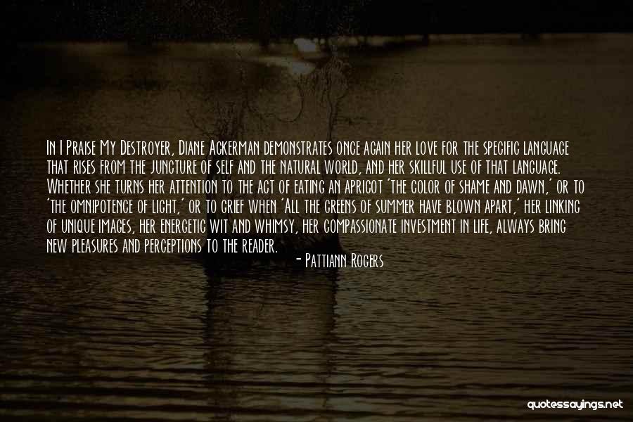 Energetic Love Quotes By Pattiann Rogers Energetic Love Quotes By Pattiann Rogers