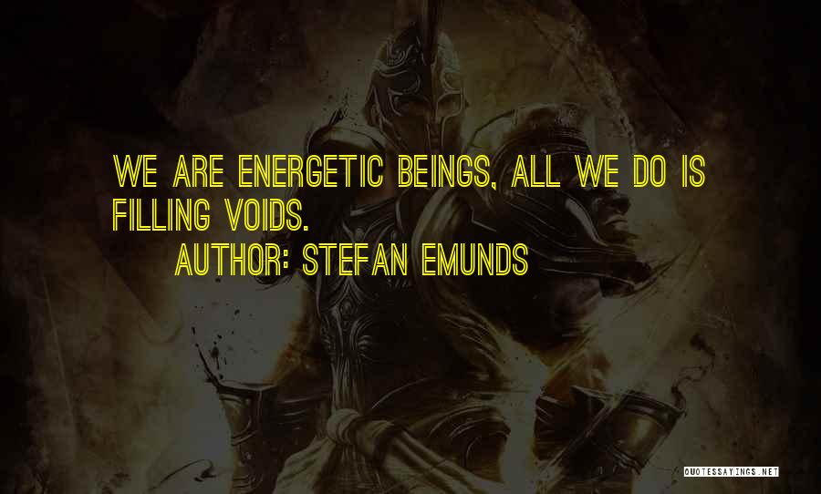 Energetic Quotes Quotes By Stefan Emunds