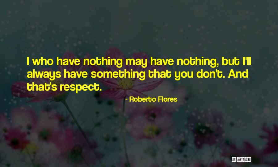 Energied Quotes By Roberto Flores Energied Quotes By Roberto Flores