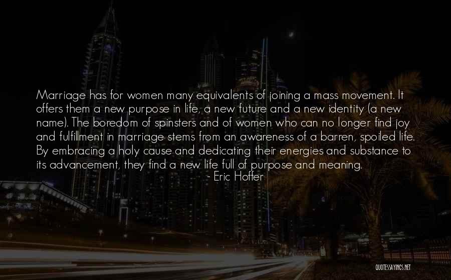 Energies In Life Quotes By Eric Hoffer Energies In Life Quotes By Eric Hoffer