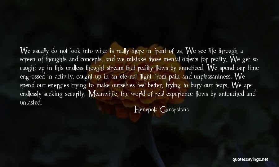 Energies In Life Quotes By Henepola Gunaratana Energies In Life Quotes By Henepola Gunaratana