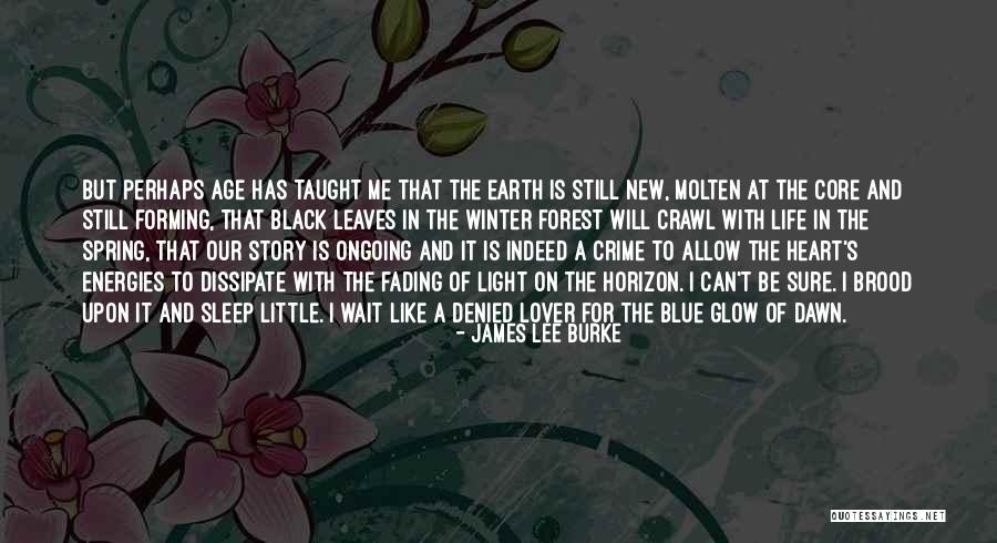 Energies In Life Quotes By James Lee Burke Energies In Life Quotes By James Lee Burke