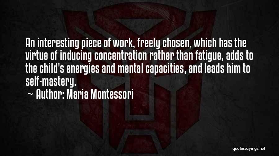 Energies Quotes By Maria Montessori