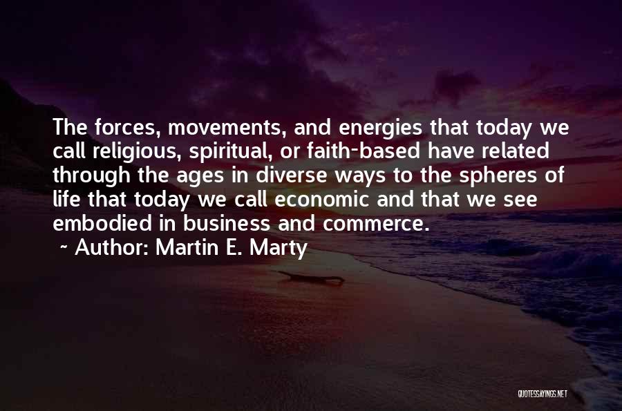 Energies Quotes By Martin E. Marty