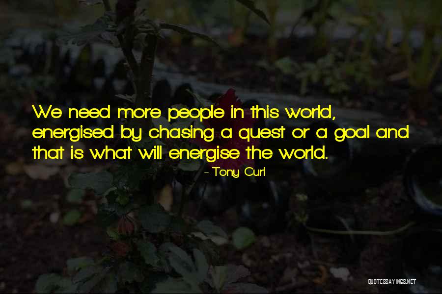 Energise For Life Quotes By Tony Curl Energise For Life Quotes By Tony Curl