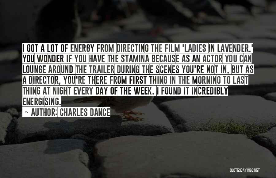 Energising Morning Quotes By Charles Dance