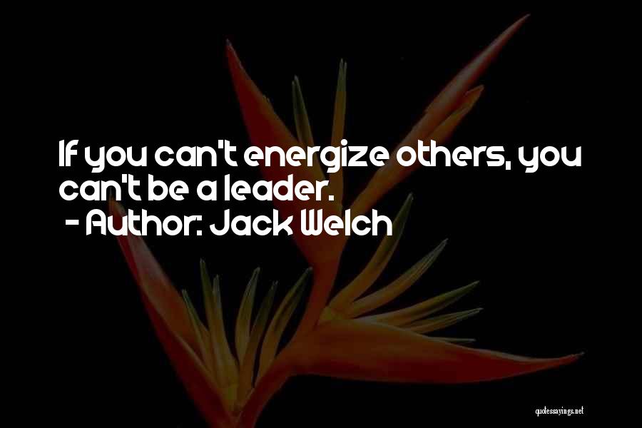 Energize Quotes By Jack Welch