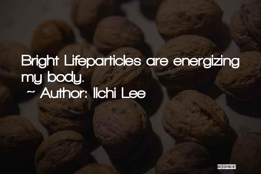 Energizing Quotes By Ilchi Lee