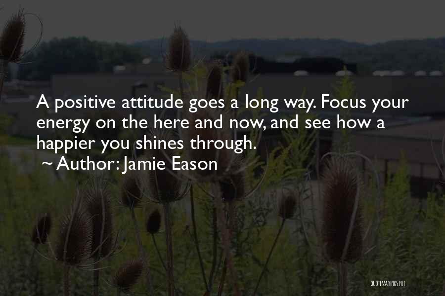 Energy And Attitude Quotes By Jamie Eason