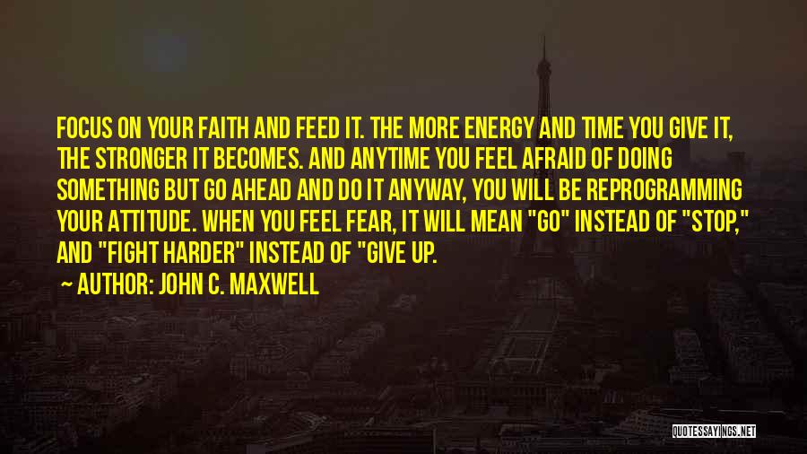 Energy And Attitude Quotes By John C. Maxwell