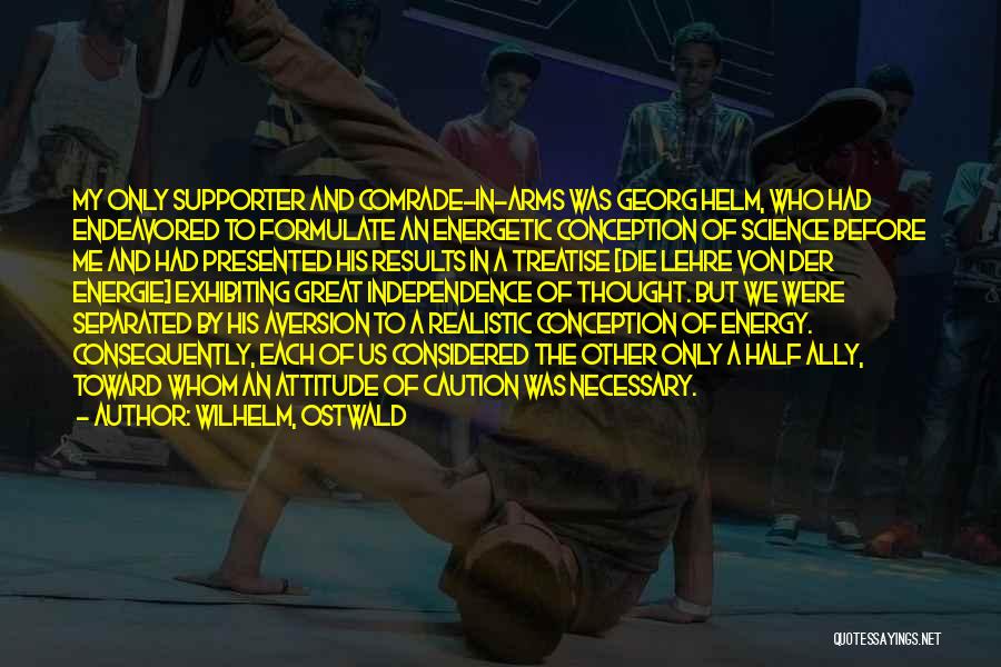 Energy And Attitude Quotes By Wilhelm, Ostwald