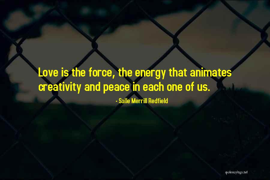 Energy And Creativity Quotes By Salle Merrill Redfield Energy And Creativity Quotes By Salle Merrill Redfield