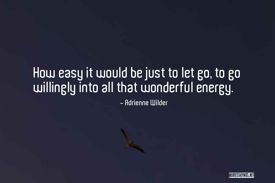 Energy And Death Quotes By Adrienne Wilder Energy And Death Quotes By Adrienne Wilder