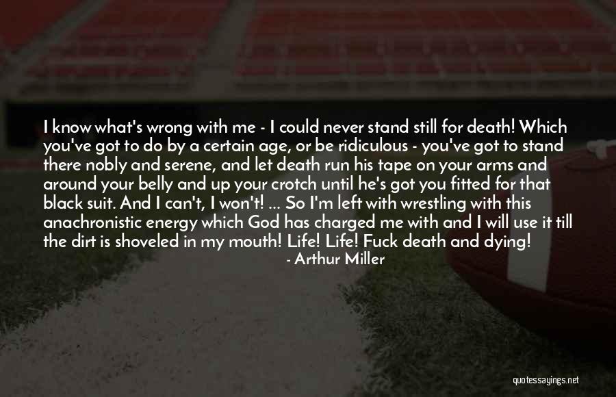Energy And Death Quotes By Arthur Miller Energy And Death Quotes By Arthur Miller