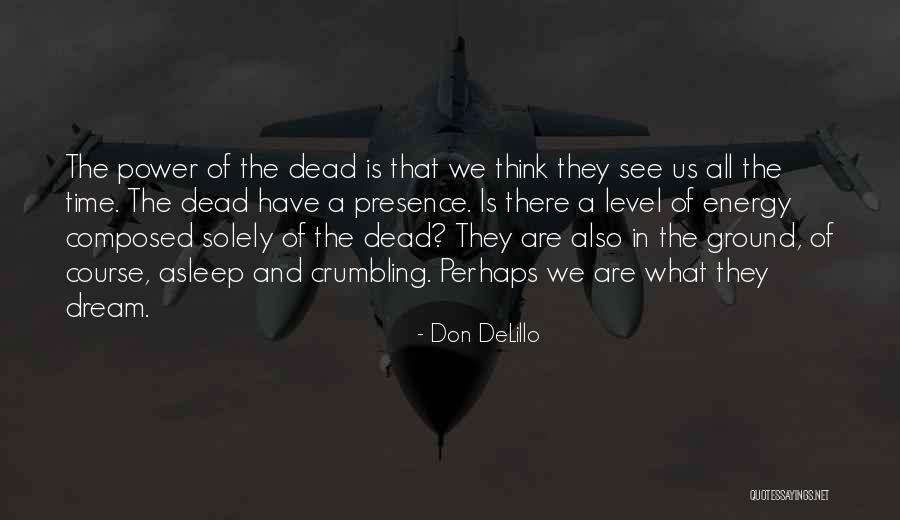 Energy And Death Quotes By Don DeLillo Energy And Death Quotes By Don DeLillo