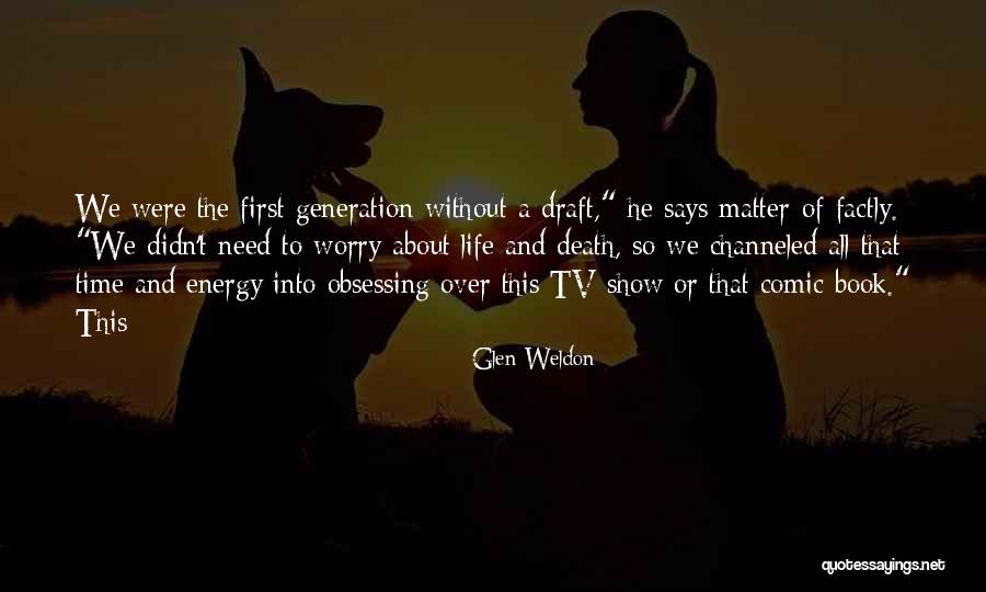 Energy And Death Quotes By Glen Weldon Energy And Death Quotes By Glen Weldon