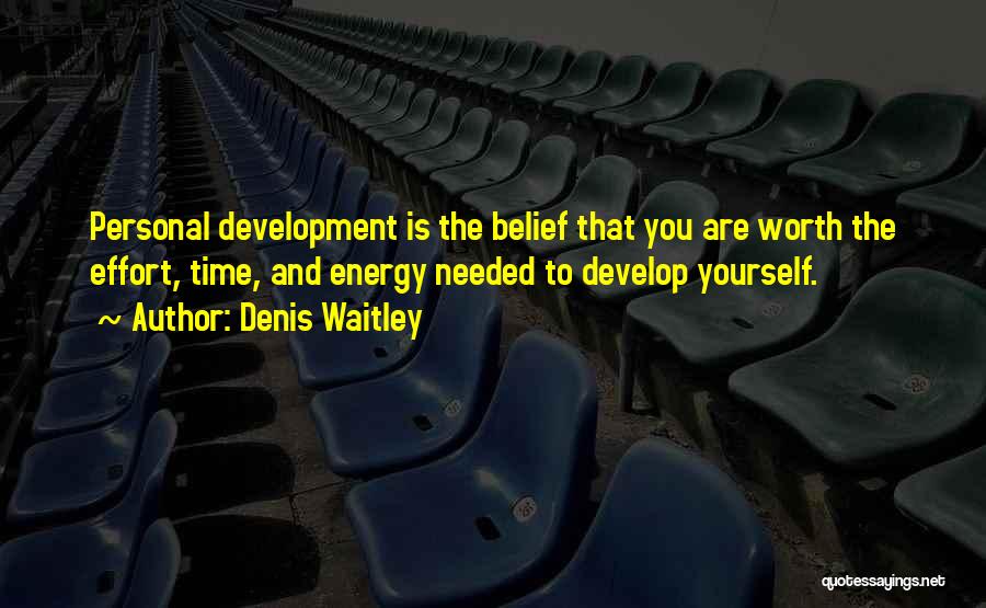 Energy And Effort Quotes By Denis Waitley
