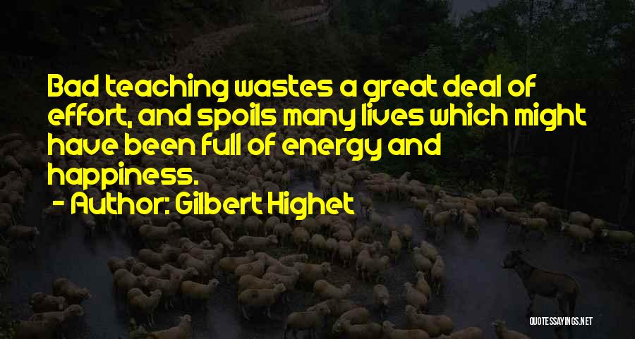 Energy And Effort Quotes By Gilbert Highet