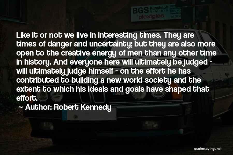 Energy And Effort Quotes By Robert Kennedy