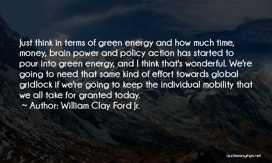 Energy And Effort Quotes By William Clay Ford Jr.