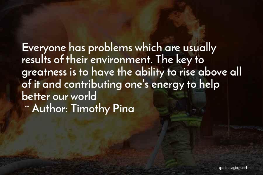 Energy And Environment Quotes By Timothy Pina