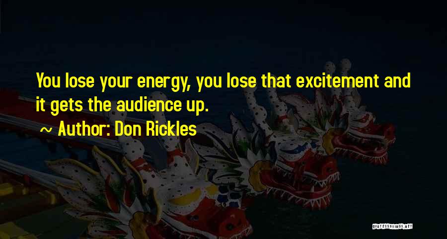 Energy And Excitement Quotes By Don Rickles