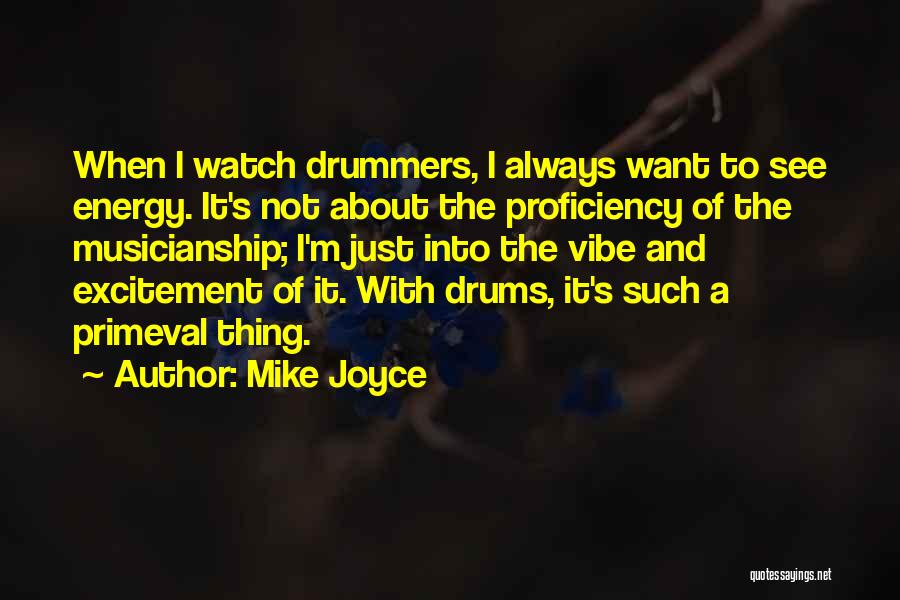 Energy And Excitement Quotes By Mike Joyce