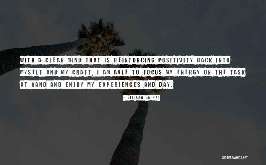 Energy And Focus Quotes By Allison Holker Energy And Focus Quotes By Allison Holker